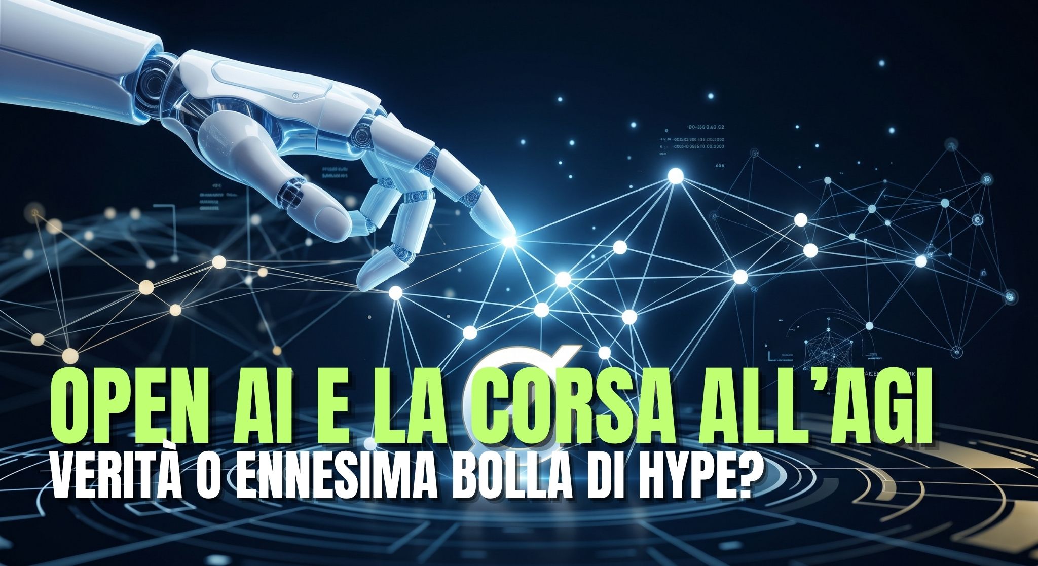 OpenAI e la corsa all’AGI: Verità o ennesima bolla di Hype?